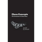Chess Concepts: The Evolution of Chess Ideas - Hardcover