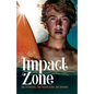 Impact Zone: Be Strong. Be Fearless. Be Brave. - Paperback