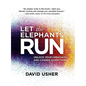 Let the Elephants Run: Unlock Your Creativity and Change Everything - Hardcover