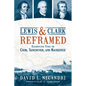 Lewis and Clark Reframed: Examining Ties to Cook, Vancouver, and MacKenzie - Paperback