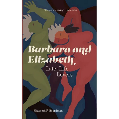 Barbara and Elizabeth: Late-Life Lovers - Paperback