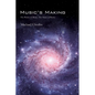Music's Making: The Poetry of Music, the Music of Poetry - Paperback