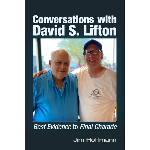 Conversations with David S. Lifton: Best Evidence to Final Charade - Paperback