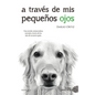 A Traves de MIS Pequeños Ojos - Paperback