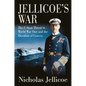Jellicoe's War: The U-Boat Threat in World War One and the Question of Convoy - Hardcover