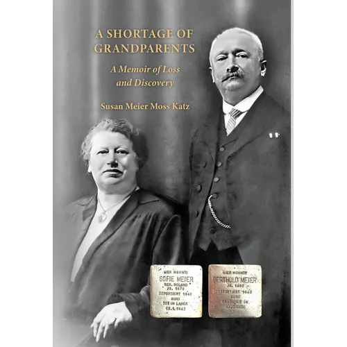 A Shortage of Grandparents: A Memoir of Loss and Discovery - Hardcover