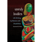 Unruly Bodies: Life Writing by Women with Disabilities - Paperback