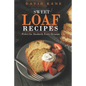 Heaven sweet loaf cookbook: Ascertain wonderful loaf recipes that you will cherish - Paperback
