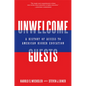 Unwelcome Guests: A History of Access to American Higher Education - Hardcover