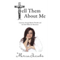 Tell Them About Me: A Journey Through Bipolar Disorder and the Faith Walk into Remission - Paperback
