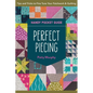 Perfect Piecing Handy Pocket Guide: Tips & Tricks to Fine-Tune Your Patchwork & Quilting - Paperback