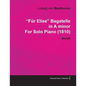 Für Elise - Bagatelle No. 25 in A Minor - WoO 59, Bia 515 - For Solo Piano: With a Biography by Joseph Otten - Paperback