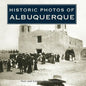 Historic Photos of Albuquerque - Hardcover