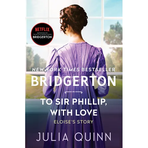 To Sir Phillip, with Love: Bridgerton - Hardcover
