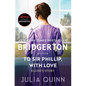 To Sir Phillip, with Love: Bridgerton - Hardcover