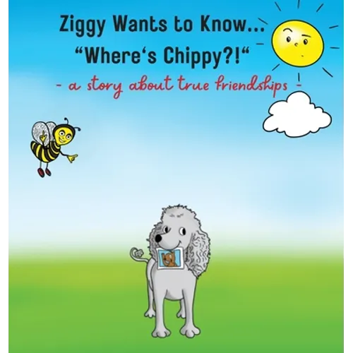 Ziggy Wants to Know... "Where's Chippy" - Hardcover