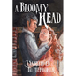 A Bloomy Head - Paperback