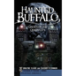 Haunted Buffalo: Ghosts of the Queen City - Hardcover