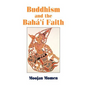 Buddhism and the Baha'i Faith - Paperback
