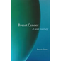 Breast Cancer: A Soul Journey - Paperback