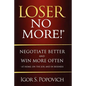 Loser No More! Negotiate Better and Win More Often - at Home, on the Job and in Business - Paperback