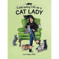 Embracing Life as a Cat Lady - Hardcover