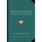 Words To Workers: Sketches Of Ten Addresses Given At Wycliffe Hall, Oxford (1885) - Paperback