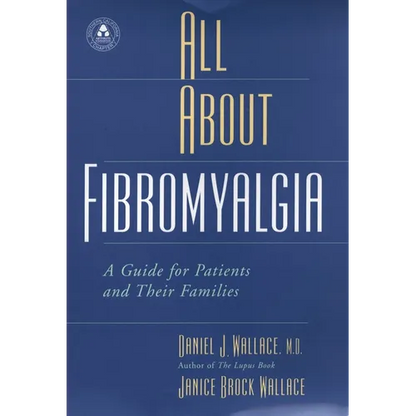 All about Fibromyalgia: A Guide for Patients and Their Families - Hardcover