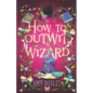 How To Outwit a Wizard - Paperback