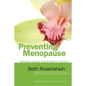 Preventing Menopause: Stopping Ovarian Failure Before It Starts - Paperback