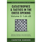 Catastrophes & Tactics in the Chess Opening - Volume 2: 1 d4 d5: Winning in 15 Moves or Less: Chess Tactics, Brilliancies & Blunders in the Chess Open - Paperback