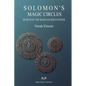 Solomon's Magic Circles: Secrets of the Magician-King's Power - Paperback