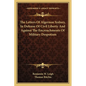 The Letters Of Algernon Sydney, In Defense Of Civil Liberty And Against The Encroachments Of Military Despotism - Paperback