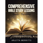 Comprehensive Bible Study Lessons: Genesis - Revelation - Paperback