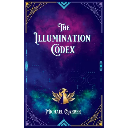 The Illumination Codex: Guidance for Ascension to New Earth - Hardcover