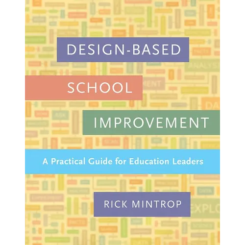 Design-Based School Improvement: A Practical Guide for Education Leaders - Paperback