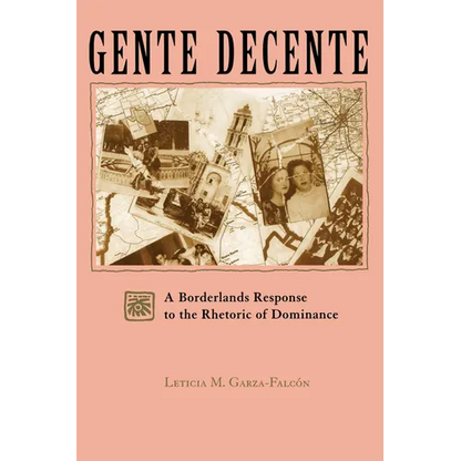 Gente Decente: A Borderlands Response to the Rhetoric of Dominance - Paperback