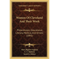 Women of Cleveland and Their Work: Philanthropic, Educational, Literary, Medical, and Artistic (1893) - Paperback