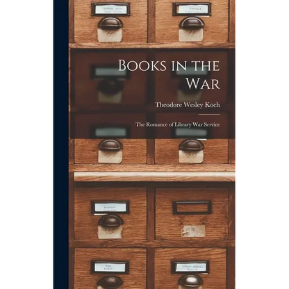 Books in the war; the Romance of Library war Service - Hardcover
