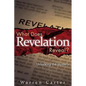 What Does Revelation Reveal?: Unlocking the Mystery - Paperback