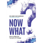 Now What?: How to Ride the Tsunami of Change - Paperback