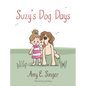 Suzy's Dog Days - Hardcover