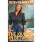 The Journey in Between: Navigating the Terrain in Between Life's Moments - Hardcover
