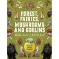Forest, Fairies, Mushrooms and Goblins Sticker, Color & Activity Book: Over 500 Unique Stickers - Hardcover