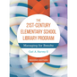The 21st-Century Elementary School Library Program: Managing for Results - Hardcover
