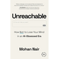 Unreachable: How to Not Lose Your Mind in an AI-Obsessed Era - Paperback