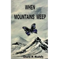 When Mountains Weep - Paperback