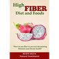 High Fiber Diet and Foods: Propel Your Health Upward with Dietary Fiber - Paperback
