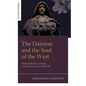The Daimon and the Soul of the West: Finding Identity, Meaning, and Purpose in a Sacrificial Life - Paperback