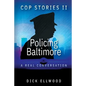 Cop Stories II - Policing Baltimore: A Real Conversation - Paperback